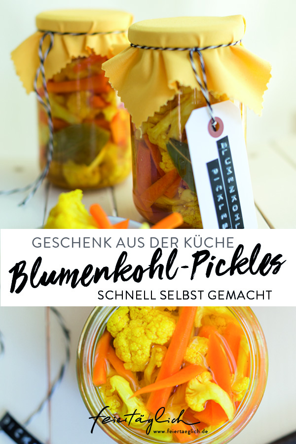 Selbst gemachte Blumenkohl Pickles, schnell & einfach, Geschenk aus der Küche #pickles #einmachen #geschenkeausderküche