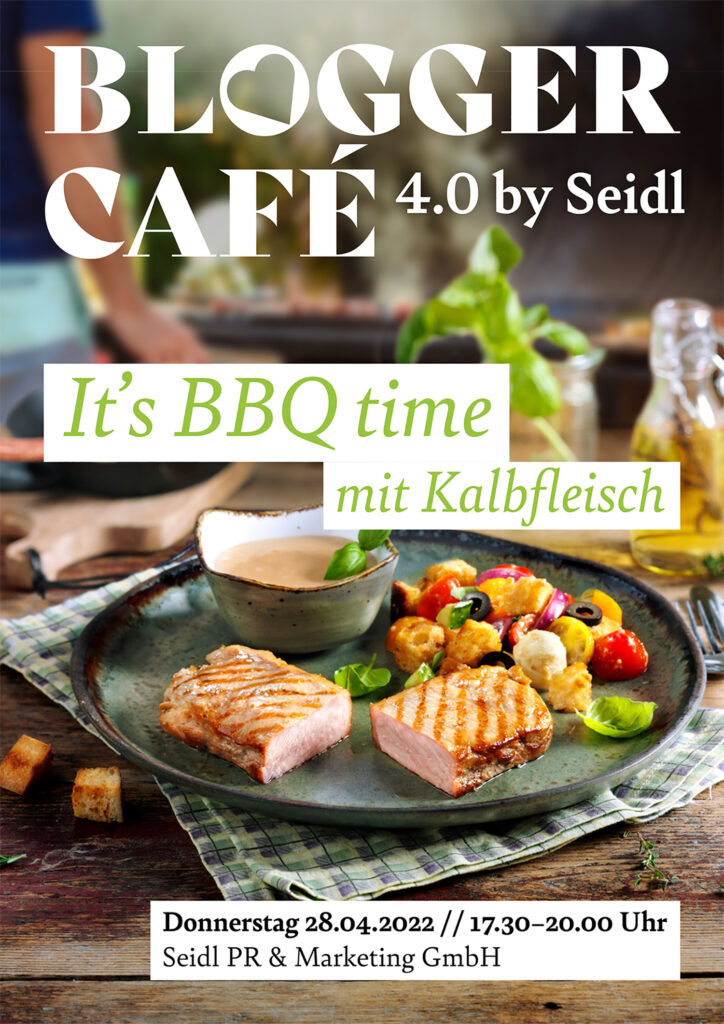 It´s BBQ time: Grillrezepte mit Kalbfleisch – das BloggerCafé 4.0 by Seidl mit Van Drie